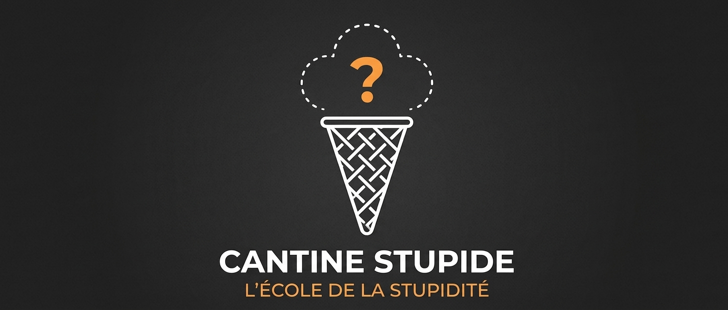 École de la stupidité – Cantine